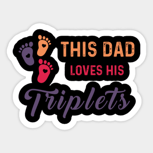 This Dad Loves His Triplets Sticker